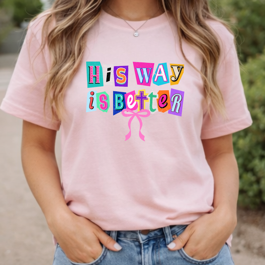 His Way Is Better, Short Sleeve T-Shirt